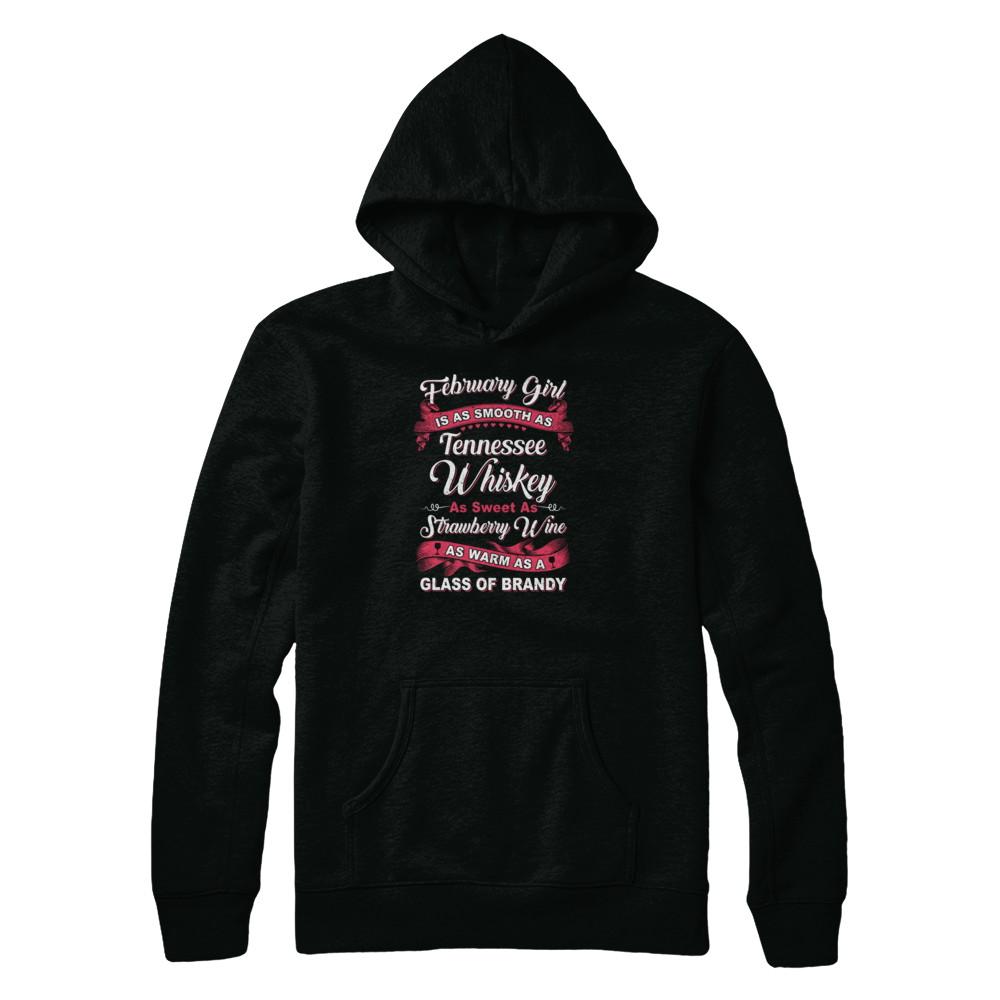 February Girl Is As Smooth As Tennessee Whiskey Birthday-T-Shirt & Tank Top-Pullover Hoodie-Black