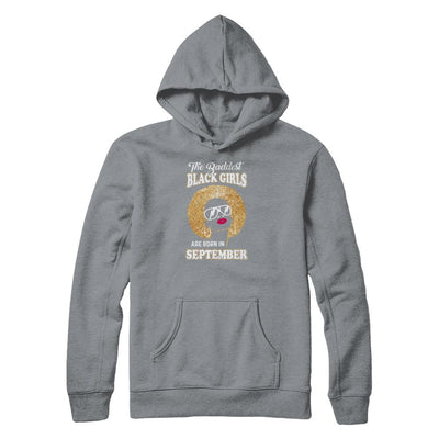 Baddest Black Girls Are Born In September Birthday-T-Shirt & Tank Top-Pullover Hoodie-Light Steel