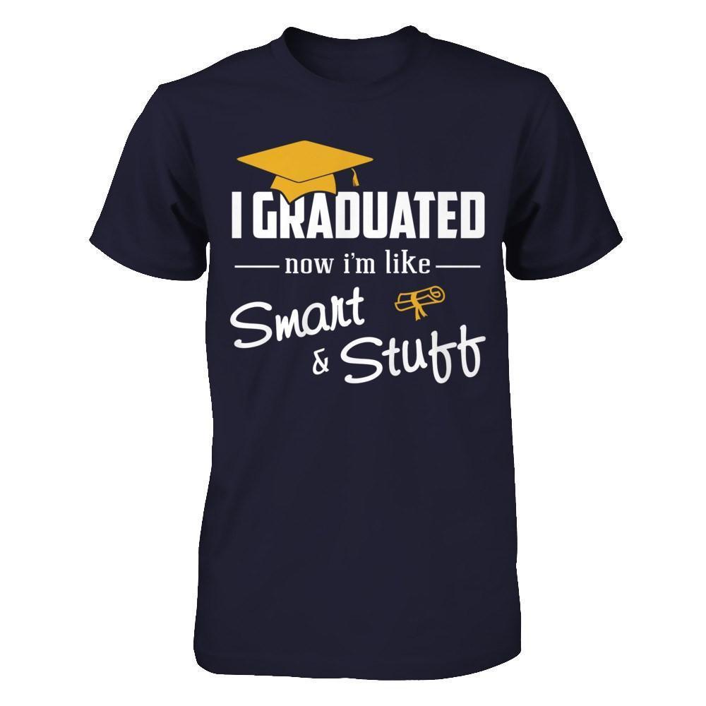 I Graduated Now I'm Like Smart And Stuff-T-Shirt & Hoodie-Premium T-Shirt-Midnight Navy