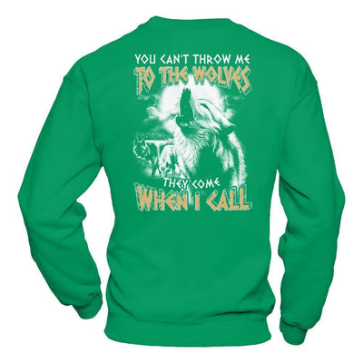 You Can't Throw Me To The Wolves They Come When I Call-T-Shirt & Hoodie-Crewneck Sweatshirt-Irish Green