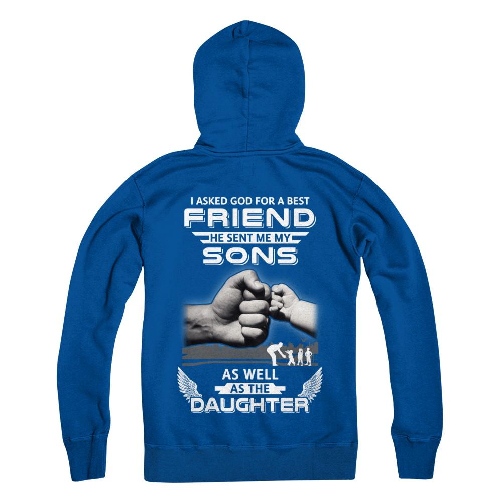 I Asked God For A Best Friend He Sent Me My Sons And Daughter-T-Shirt & Hoodie-Pullover Hoodie-Deep Royal