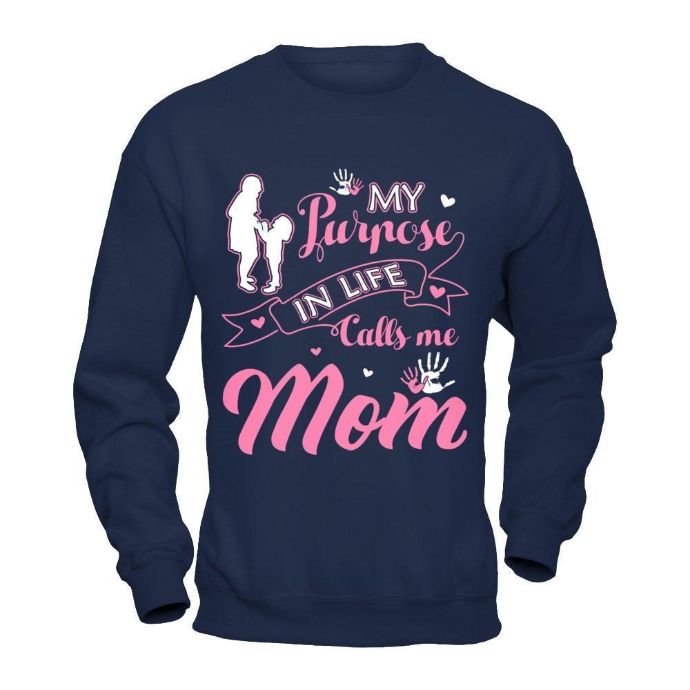 My Purpose In Life Calls Me Mom-T-Shirt & Hoodie-Crewneck Sweatshirt-Navy