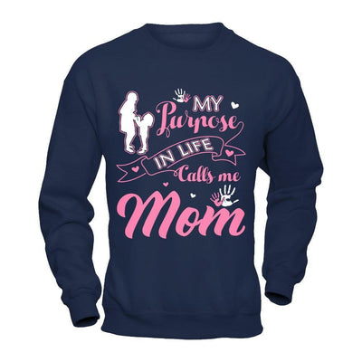 My Purpose In Life Calls Me Mom-T-Shirt & Hoodie-Crewneck Sweatshirt-Navy