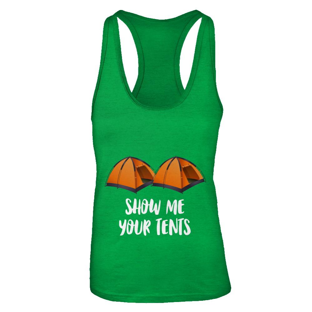 Show Me Your Tents Funny Outdoor Camping-T-Shirt & Tank Top-Women's Ideal Racerback Tank-Kelly Green