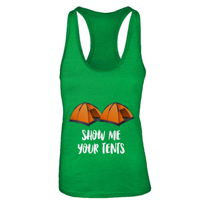 Show Me Your Tents Funny Outdoor Camping-T-Shirt & Tank Top-Women's Ideal Racerback Tank-Kelly Green