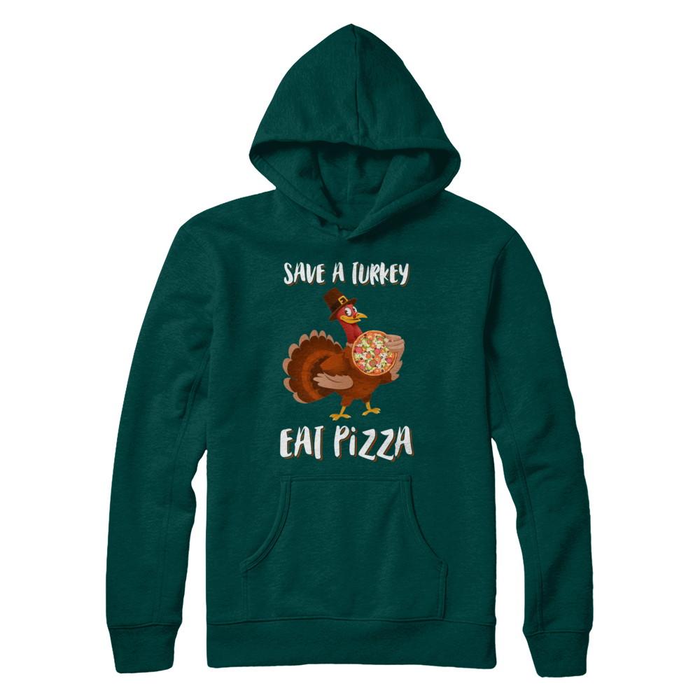 Adult Vegan Save A Turkey Eat Pizza Thanksgiving-T-Shirt & Sweatshirt-Pullover Hoodie-Deep Forest