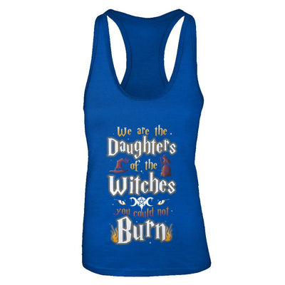 We Are The Daughters Of The Witches You Could Not Burn-T-Shirt & Tank Top-Women's Ideal Racerback Tank-Royal
