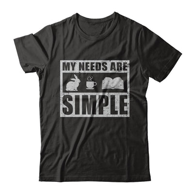 My Needs Are Simple Coffee Rabbit Books-T-Shirt & Hoodie-Premium T-Shirt-Black