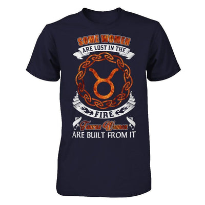 Some Women Are Lost In The Fire And Taurus Women Are Built From It-T-Shirt & Hoodie-Premium T-Shirt-Midnight Navy