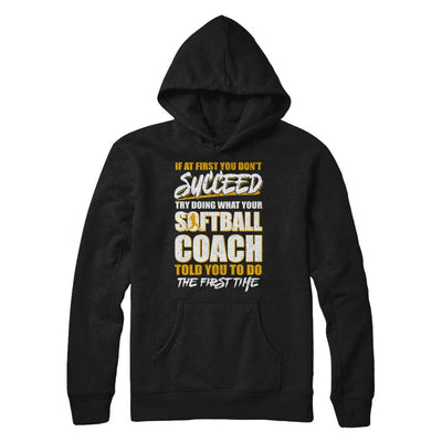 If At First You Don't Succeed Funny Softball Coach-T-Shirt & Hoodie-Pullover Hoodie-Black