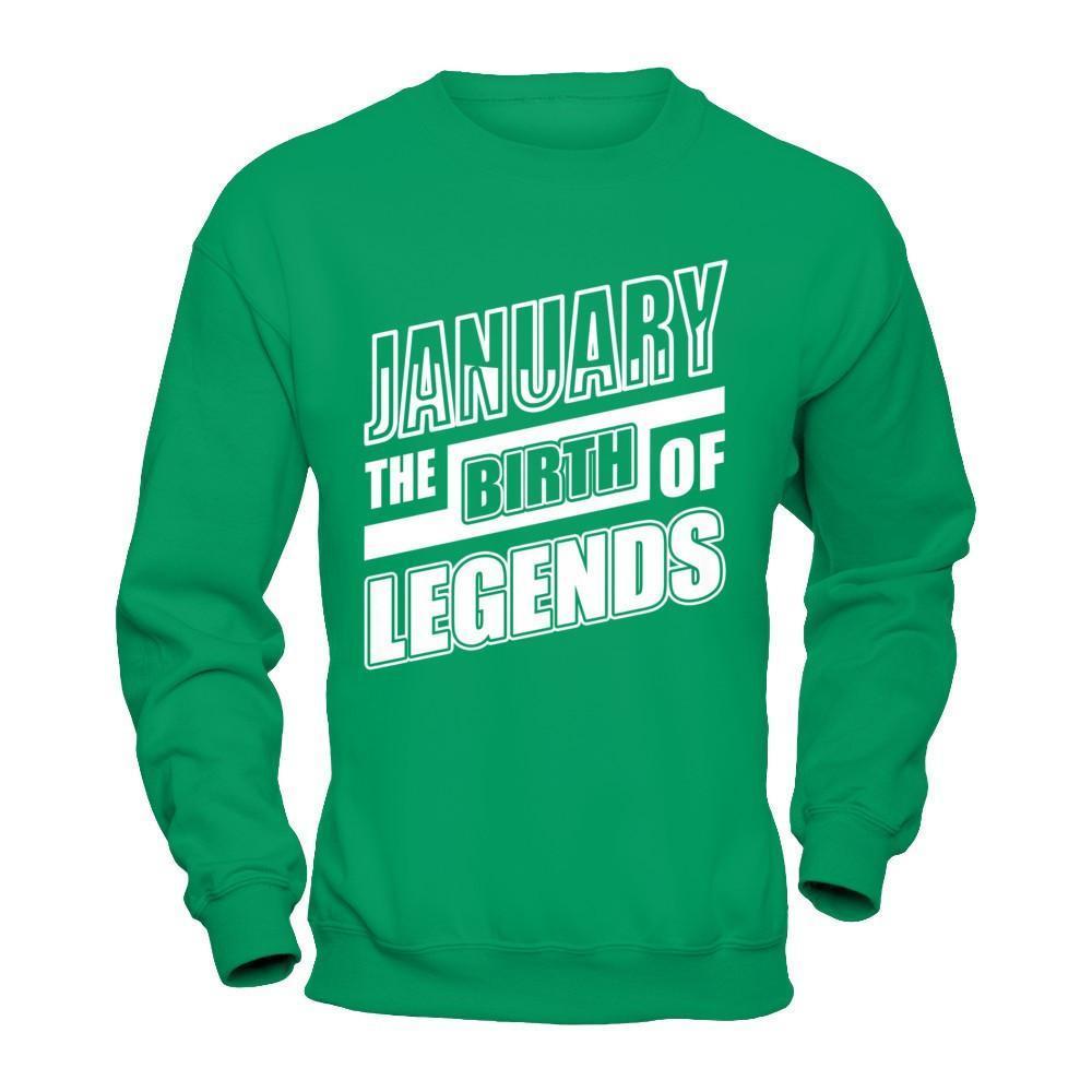 January The Birth Of Legends-T-Shirt & Hoodie-Crewneck Sweatshirt-Irish Green