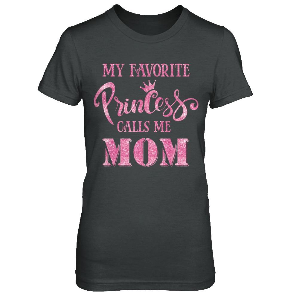 My Favorite Princess Calls Me Mom-T-Shirt & Hoodie-Women's T-Shirt-Dark Heather