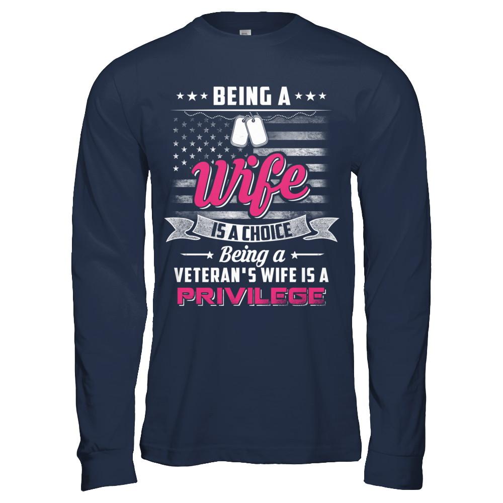 Being Wife Is Choice Being Veteran's Wife Is Privilege-T-Shirt & Hoodie-Long Sleeve T-Shirt-Navy
