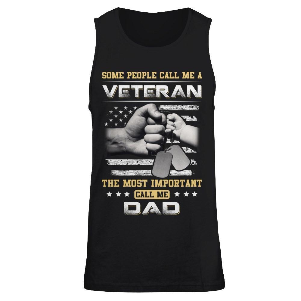 Some People Call Me Veteran The Most Important Call Me Dad-T-Shirt & Hoodie-Unisex Tank-Black