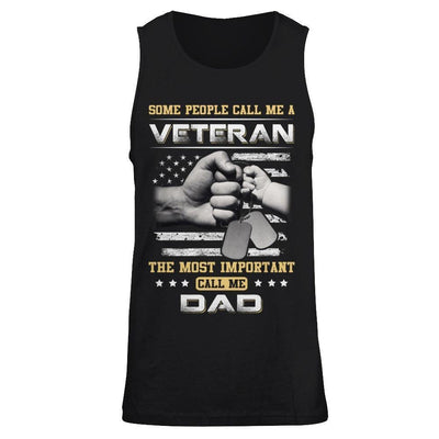Some People Call Me Veteran The Most Important Call Me Dad-T-Shirt & Hoodie-Unisex Tank-Black
