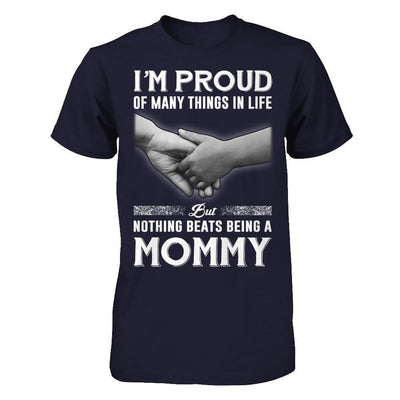 Proud Of Many Things In Life Nothing Beats Being A Mommy-T-Shirt & Hoodie-Premium T-Shirt-Midnight Navy