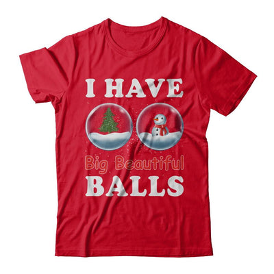 I Have Big Beautiful Balls Christmas Funny-T-Shirt & Sweatshirt-Premium T-Shirt-Red