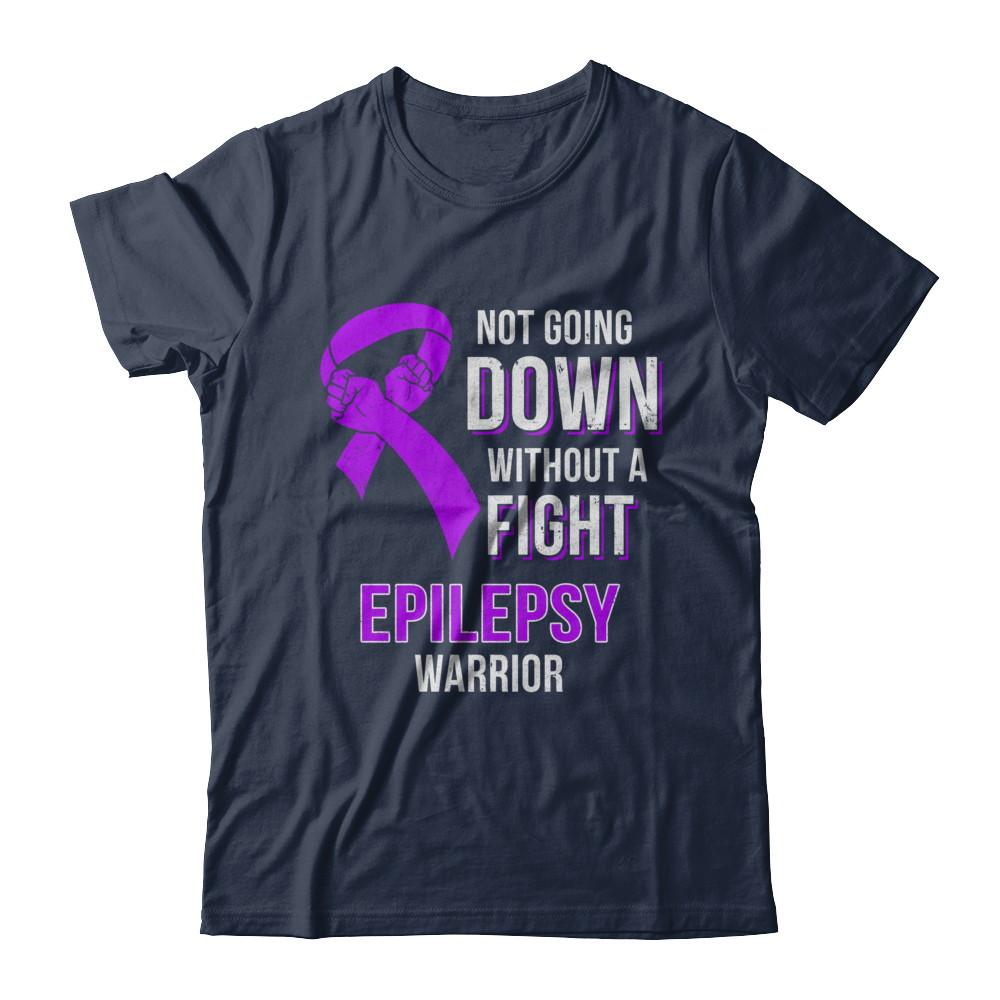 Not Going Down Without A Fight Epilepsy Awareness Warrior-T-Shirt & Hoodie-Classic T-Shirt-Navy