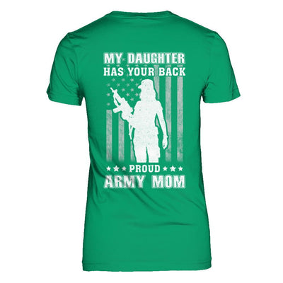 American Flag MY DAUGHTER HAS YOUR BACK PROUD ARMY MOM-T-Shirt & Hoodie-Women's T-Shirt-Irish Green