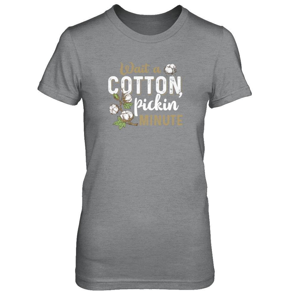 Wait A Cotton Pickin' Minute-T-Shirt & Tank Top-Women's T-Shirt-Sport Grey