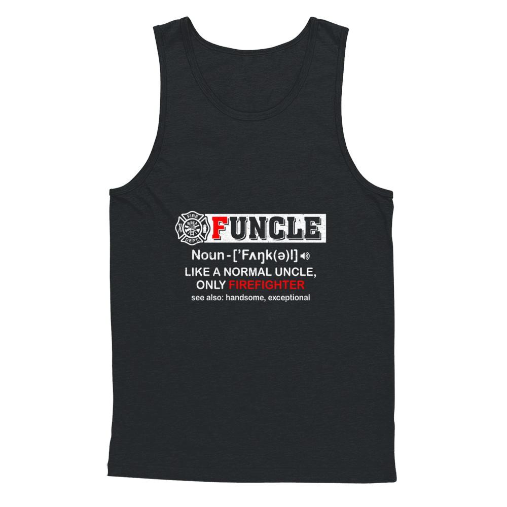 Funcle Like A Normal Uncle Only Firefighter Funny-T-Shirt & Hoodie-Unisex Tank-Black