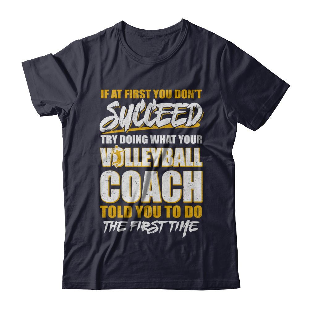 If At First You Don't Succeed Funny Volleyball Coach-T-Shirt & Hoodie-Premium T-Shirt-Midnight Navy