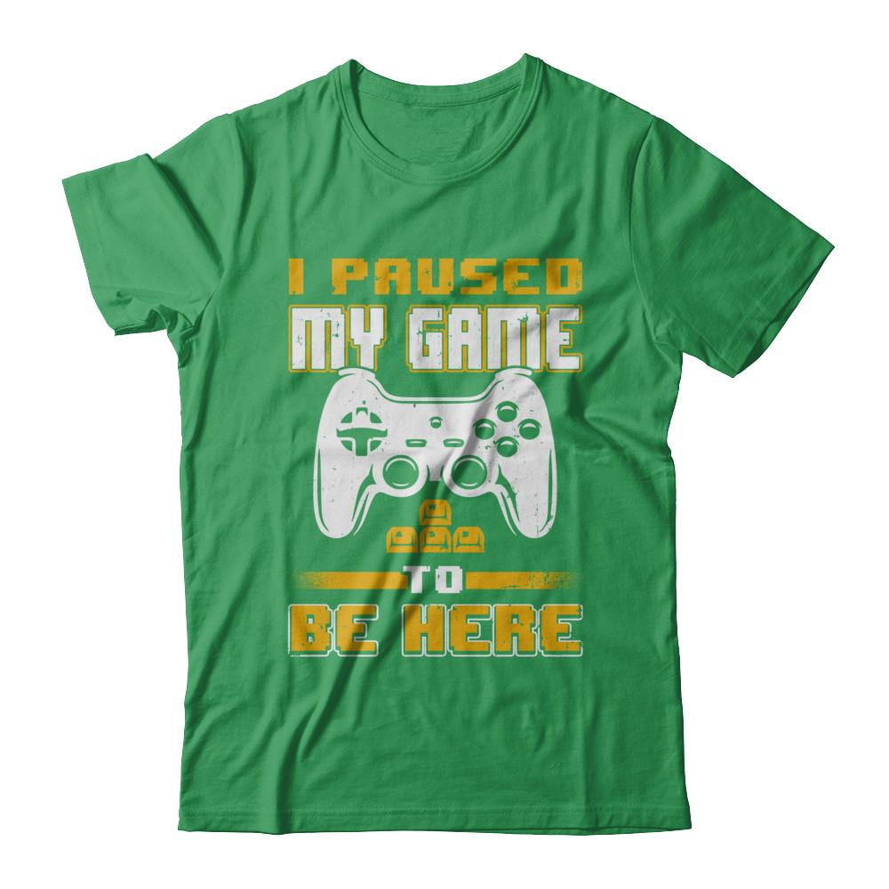I Paused My Game To Be Here Funny Video Gamer-T-Shirt & Hoodie-Premium T-Shirt-Kelly Green