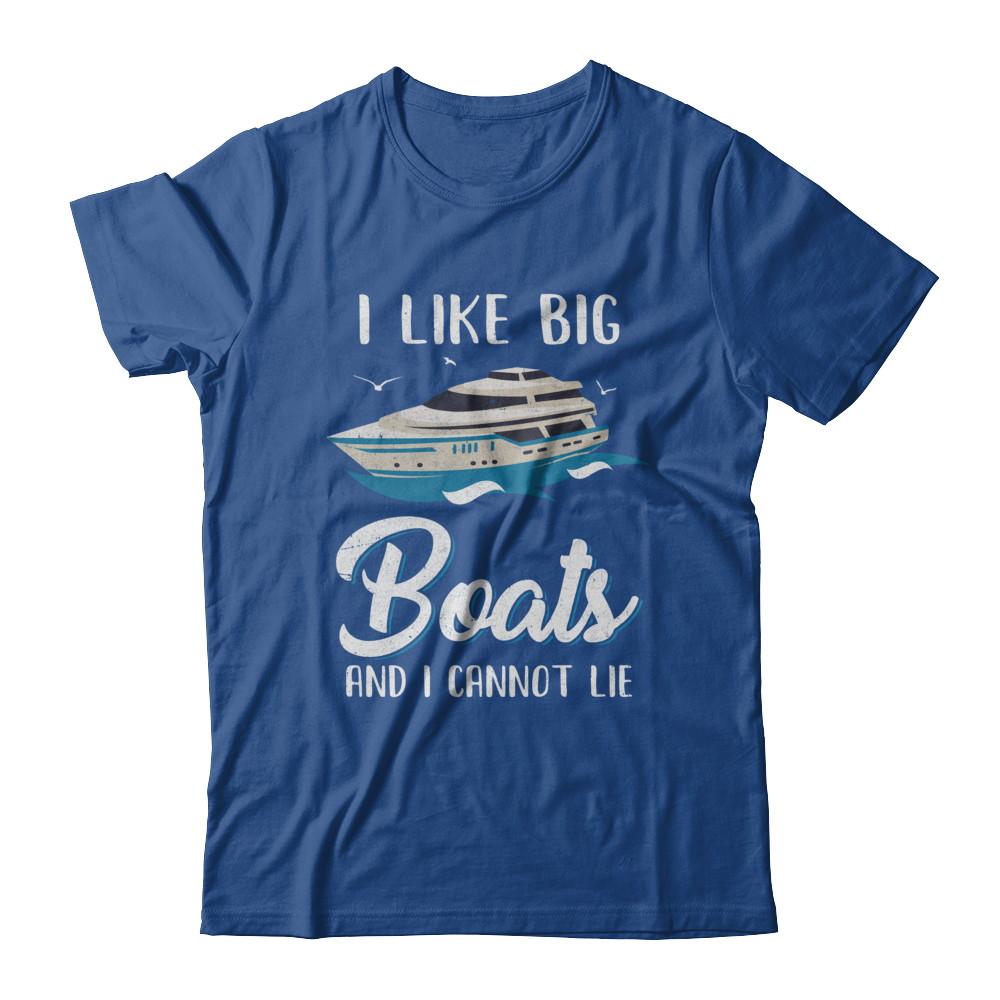 I Like Big Boats And I Cannot Lie Family Cruising Trip-T-Shirt & Hoodie-Classic T-Shirt-Royal
