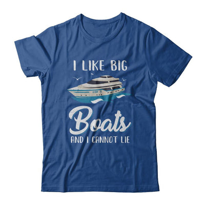 I Like Big Boats And I Cannot Lie Family Cruising Trip-T-Shirt & Hoodie-Classic T-Shirt-Royal