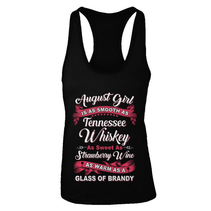 August Girl Is As Smooth As Tennessee Whiskey Birthday-T-Shirt & Tank Top-Women's Ideal Racerback Tank-Black