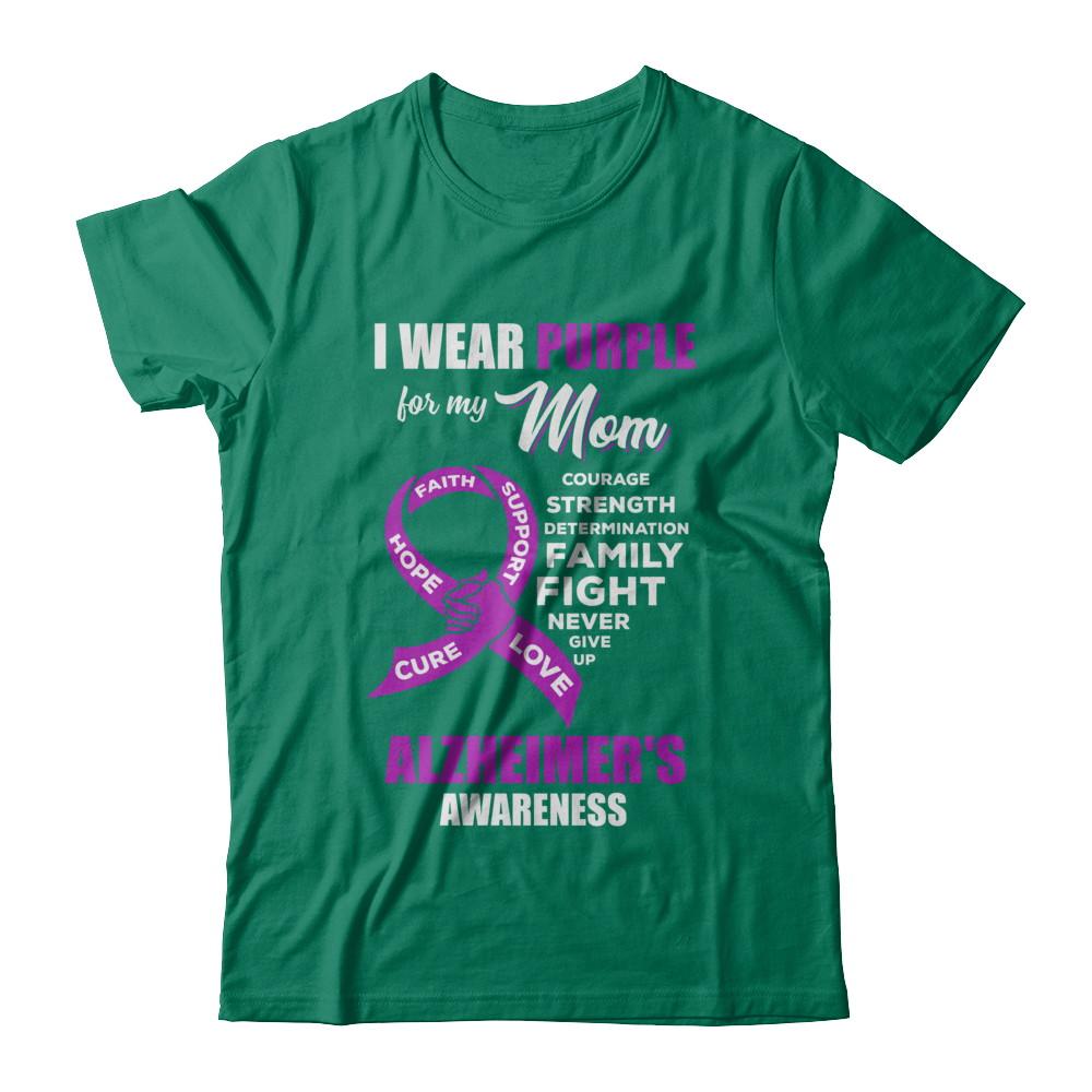 Alzheimer's Awareness I Wear Purple For My Mom Son Daughter-T-Shirt & Hoodie-Classic T-Shirt-Kelly Green