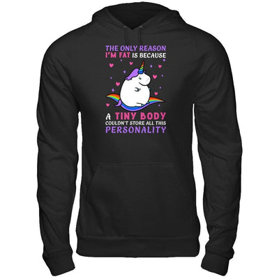 The Only Reason I'm Fat Is Because A Tiny Body-T-Shirt & Hoodie-Pullover Hoodie-Black