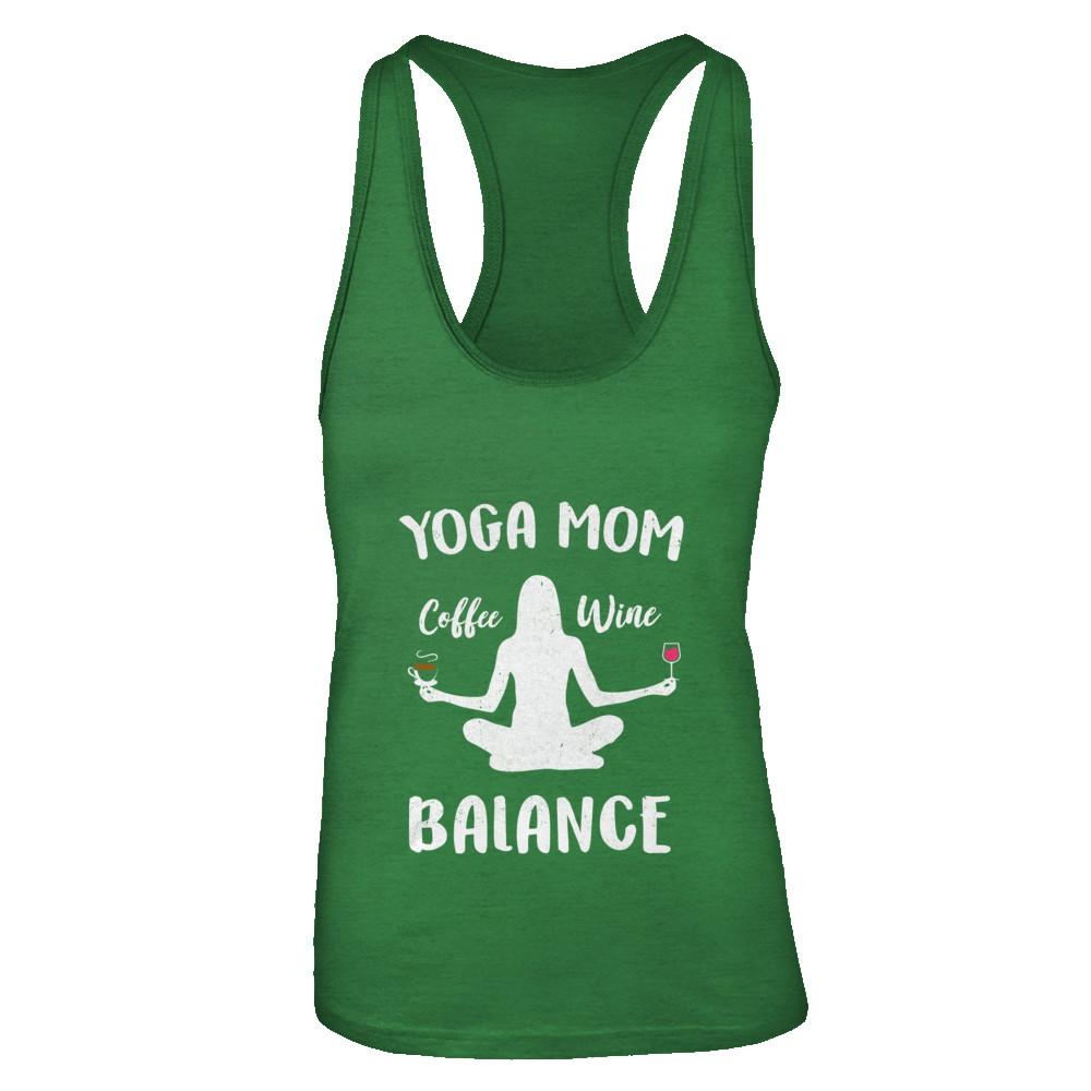 Yoga Moms Have Balance Wine Coffee Mothers Day-T-Shirt & Tank Top-Women's Ideal Racerback Tank-Kelly Green