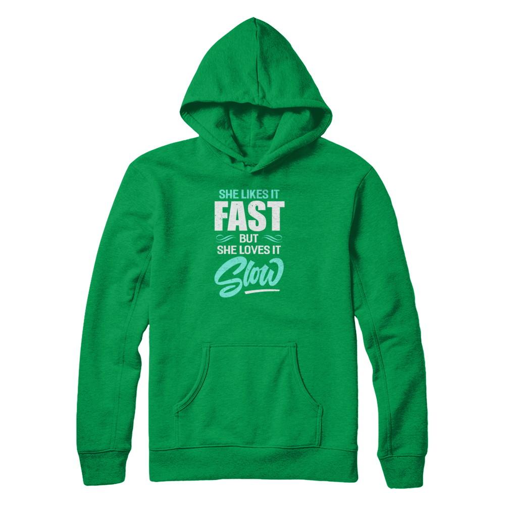 She Likes It Fast But She Loves It Slow-T-Shirt & Tank Top-Pullover Hoodie-Irish Green