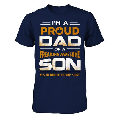 I'm A Proud Dad Of A Freaking Awesome Son-T-Shirt & Hoodie-Classic T-Shirt-Navy