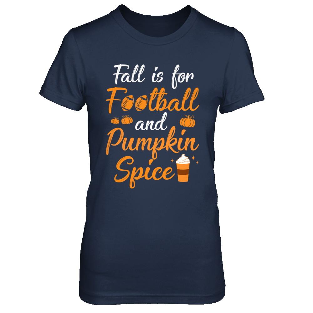 Funny Autumn Fall Is For Football And Pumpkin Spice-T-Shirt & Hoodie-Women's T-Shirt-Navy