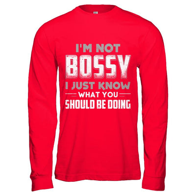 I'm Not Bossy I Just Know What You Should Be Doing-T-Shirt & Hoodie-Long Sleeve T-Shirt-Red