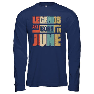 Classic Vintage Legends Are Born In June Birthday-T-Shirt & Hoodie-Long Sleeve T-Shirt-Navy