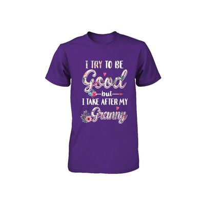 Toddler Kids I Try To Be Good But I Take After My Granny Youth-Youth Shirt-