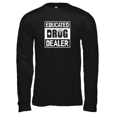 Educated Drug Dealer-T-Shirt & Tank Top-Long Sleeve T-Shirt-Black