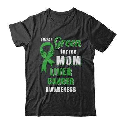 I Wear Green For My Mom Liver Cancer Daughter-T-Shirt & Hoodie-Classic T-Shirt-Black