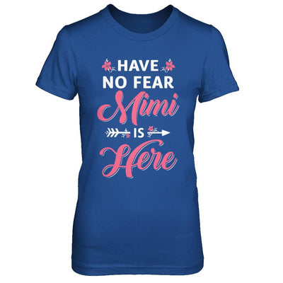Have No Fear Mimi Is Here Mother's Day Gift-T-Shirt & Hoodie-Women's T-Shirt-Royal