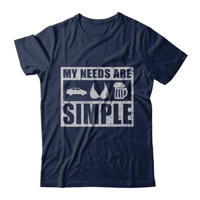 My Needs Are Simple Car Boobs Beer-T-Shirt & Hoodie-Classic T-Shirt-Navy