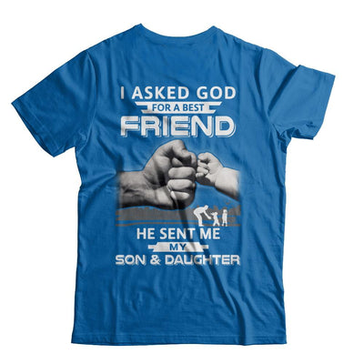 I Asked God For A Best Friend He Sent Me My Son & Daughter-T-Shirt & Hoodie-Classic T-Shirt-Royal