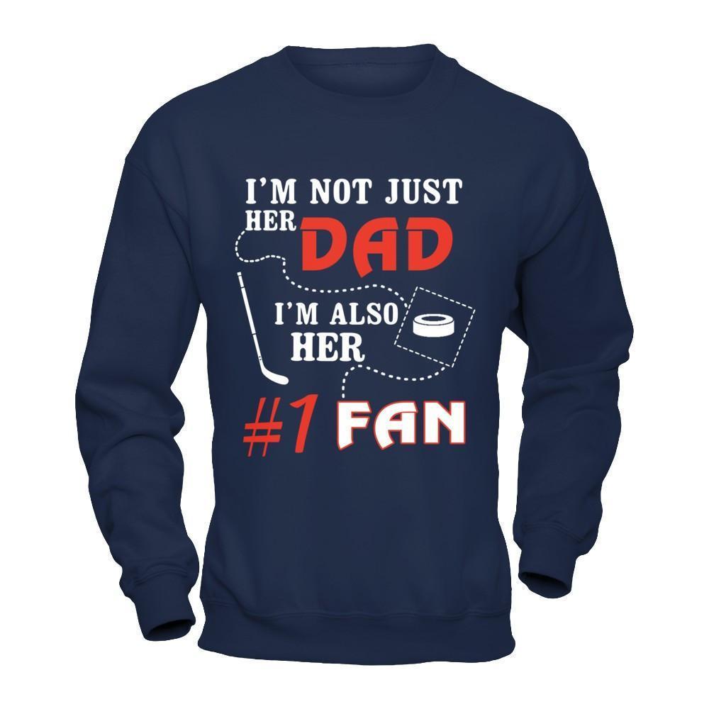 I'm Not Just Her Dad I'm Also Her Fan Hockey Dad-T-Shirt & Hoodie-Crewneck Sweatshirt-Navy