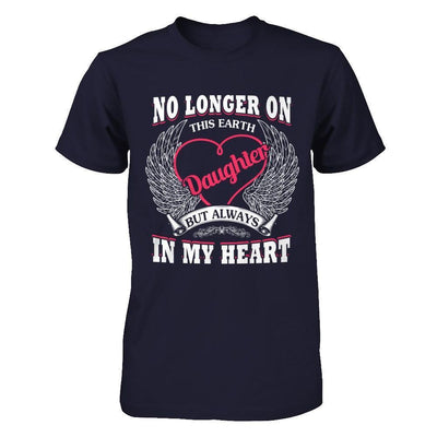 No Longer On This Earth Daughter But Always In My Heart-T-Shirt & Hoodie-Premium T-Shirt-Midnight Navy