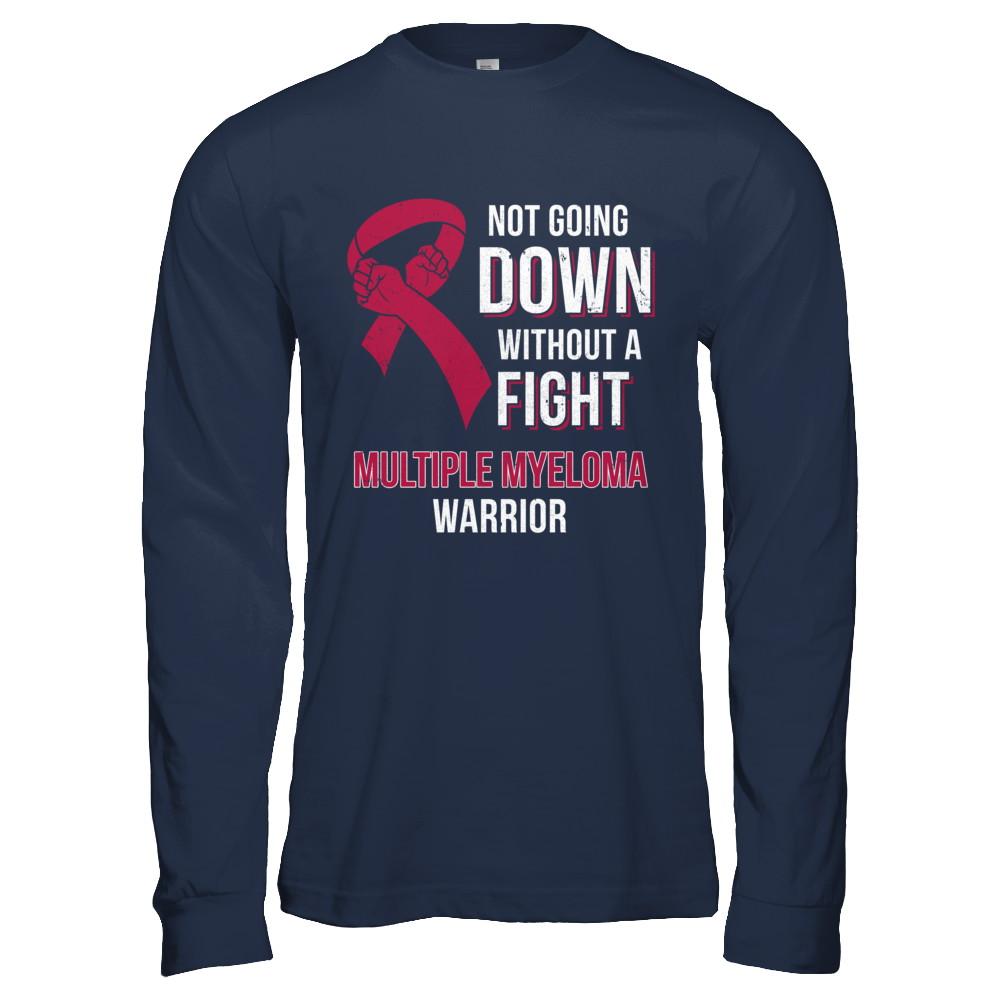 Not Going Down Without A Fight Multiple Myeloma Warrior-T-Shirt & Hoodie-Long Sleeve T-Shirt-Navy
