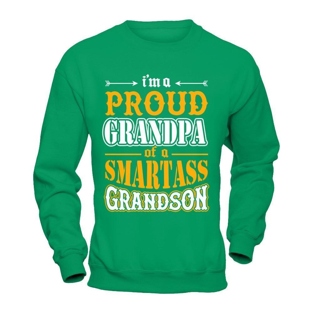 I'm A Proud Grandpa Of A Smartass Grandson-T-Shirt & Hoodie-Crewneck Sweatshirt-Irish Green