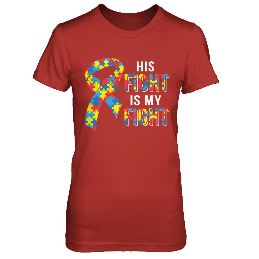 His Fight Is My Fight Autism Awareness-T-Shirt & Hoodie-Women's T-Shirt-Red