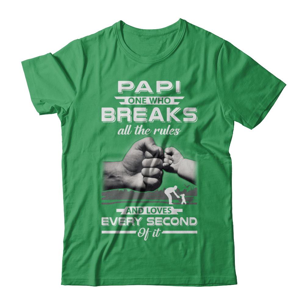 Papi One Who Breaks All The Rules And Loves Every Second Of It-T-Shirt & Hoodie-Premium T-Shirt-Kelly Green